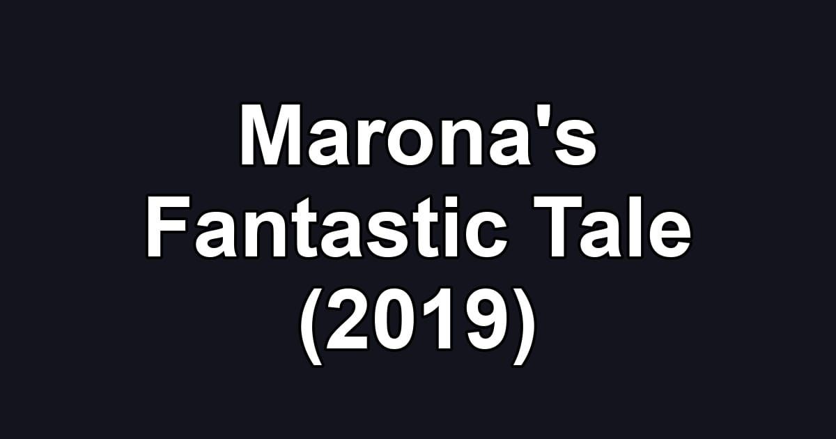 Marona's Fantastic Tale (2019)