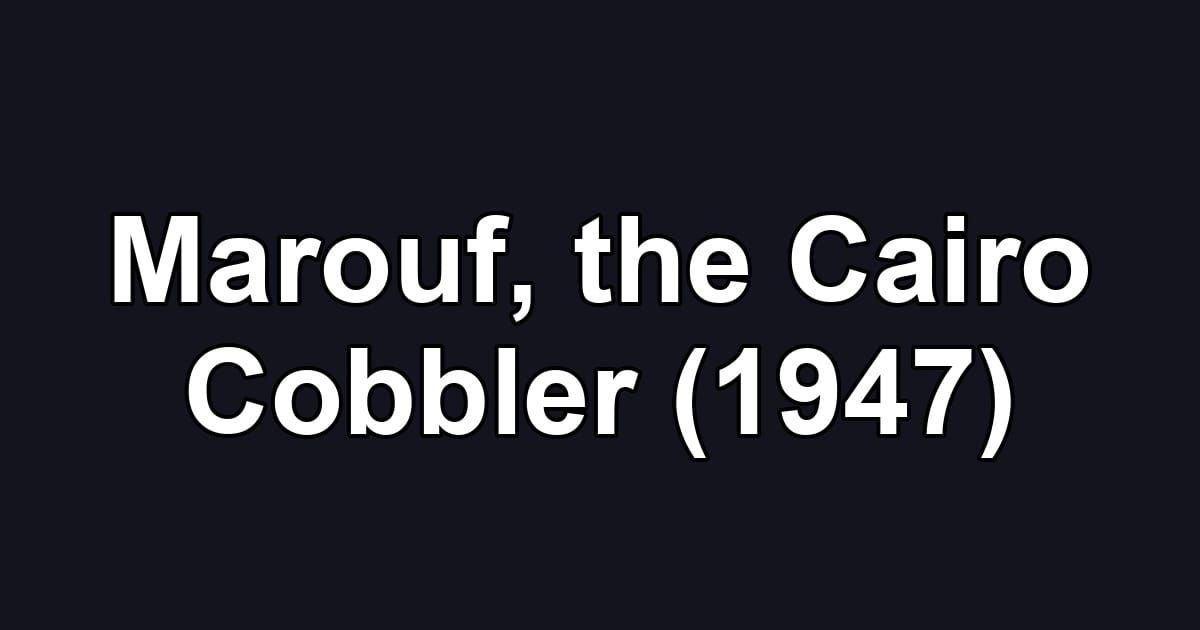 Marouf, the Cairo Cobbler (1947)