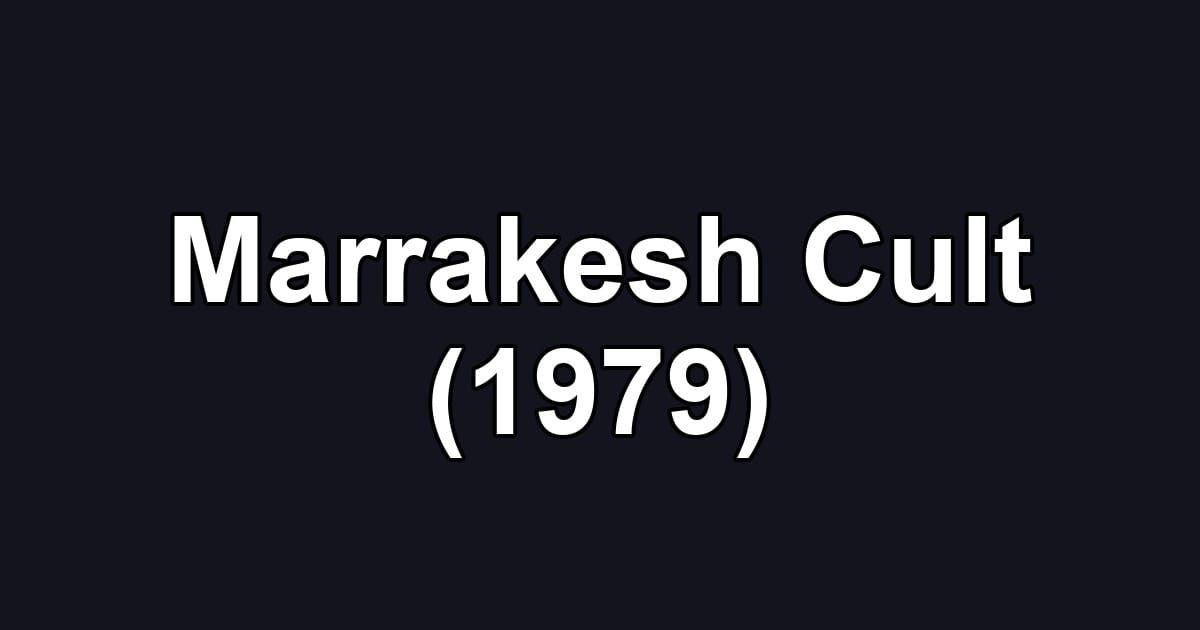 Marrakesh Cult (1979)