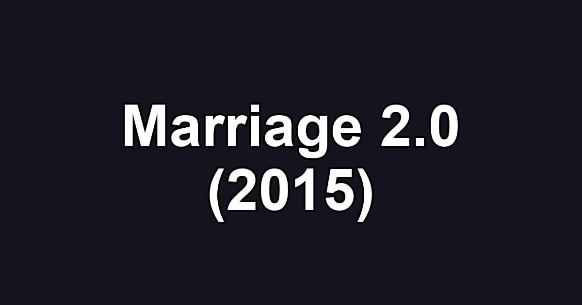 Marriage 2.0 (2015)