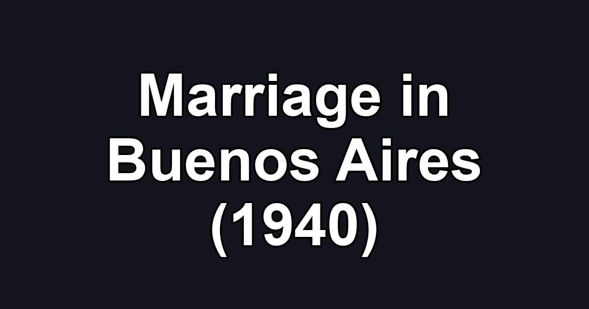 Marriage in Buenos Aires (1940)