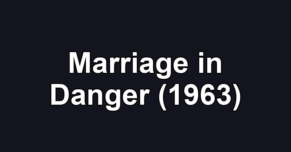 Marriage in Danger (1963)