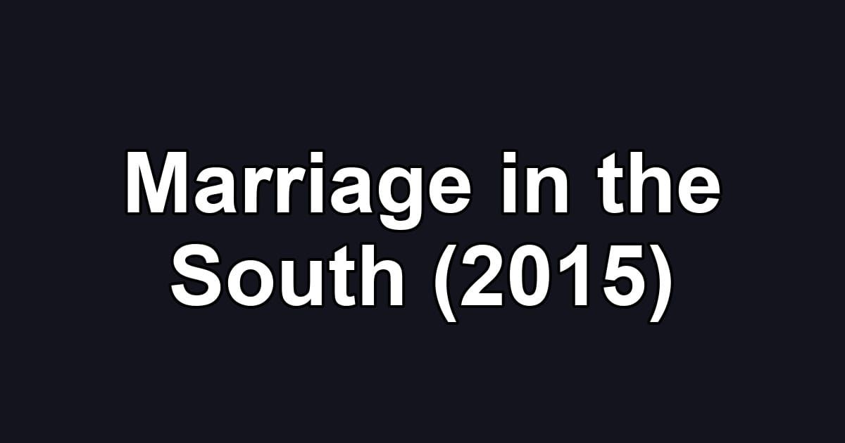 Marriage in the South (2015)