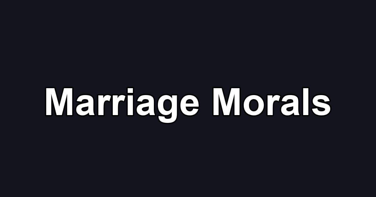 Marriage Morals