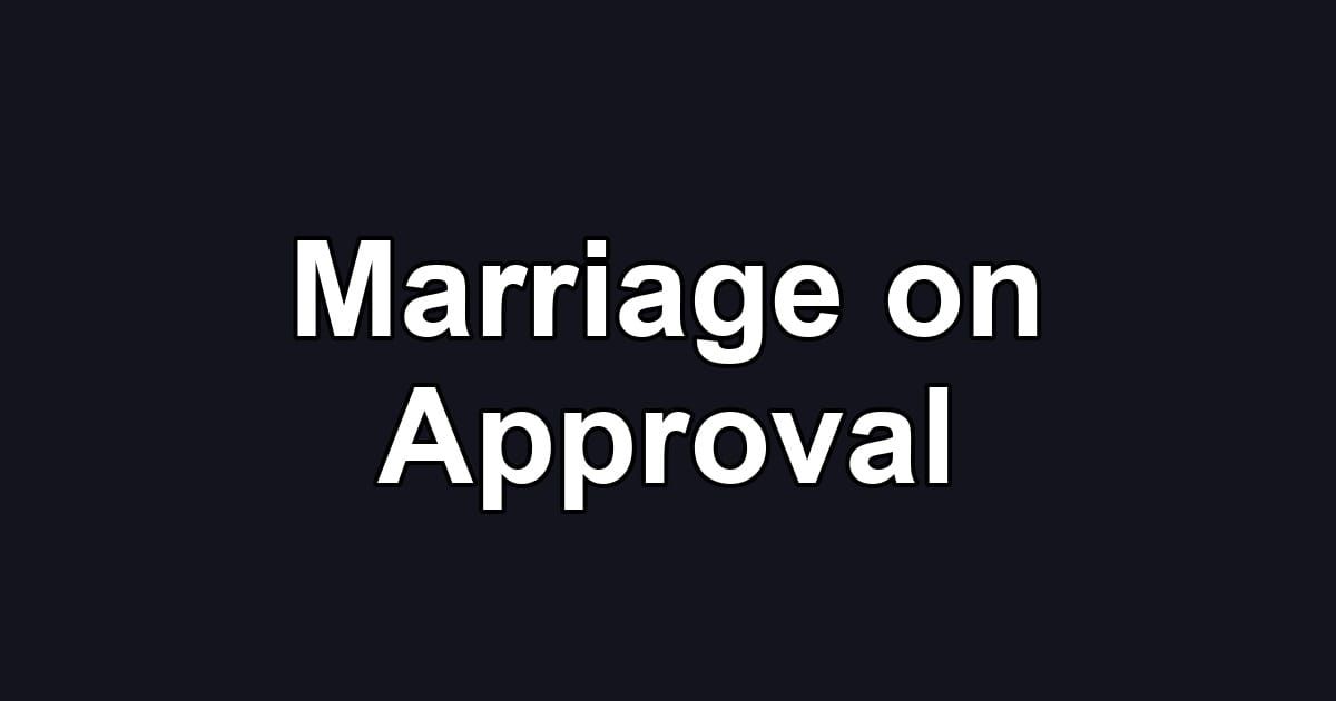 Marriage on Approval