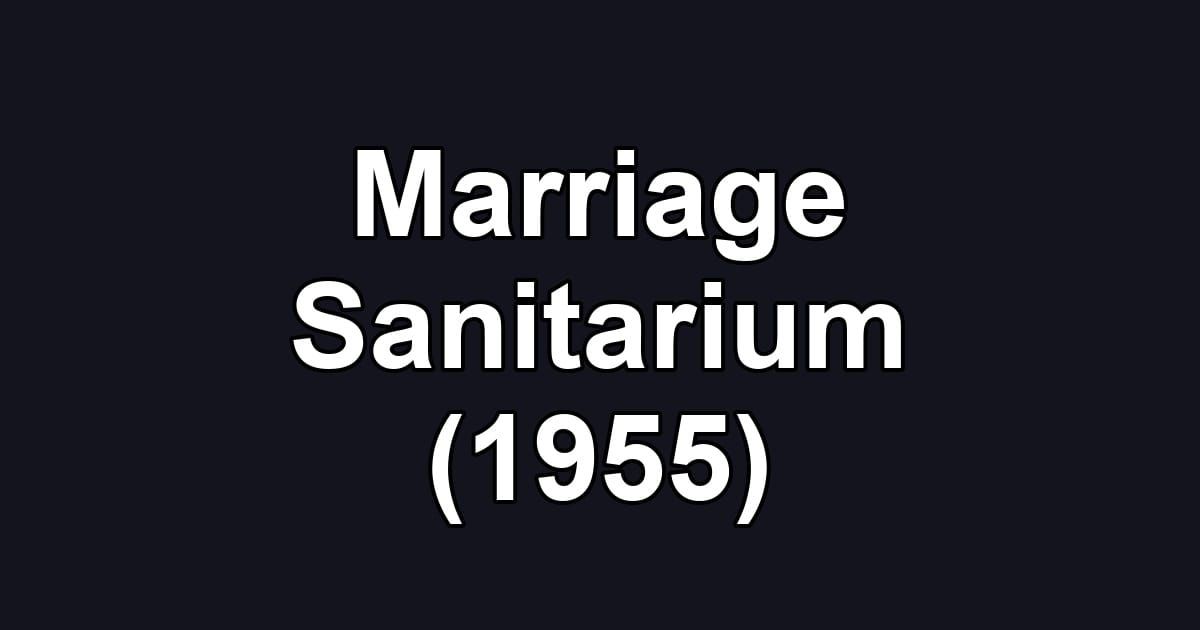 Marriage Sanitarium (1955)