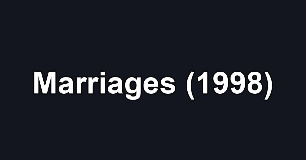 Marriages (1998)