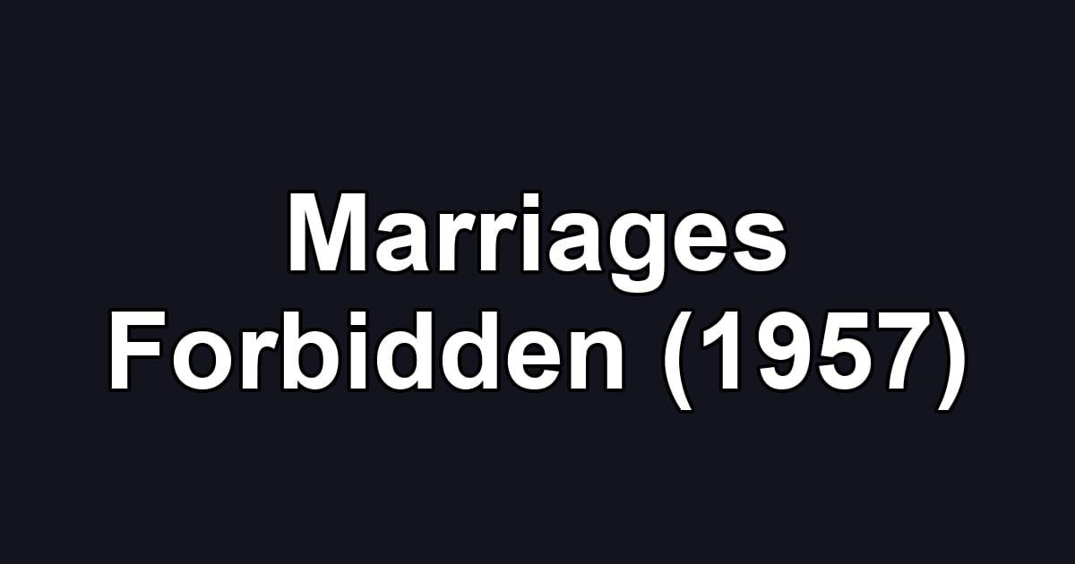 Marriages Forbidden (1957)