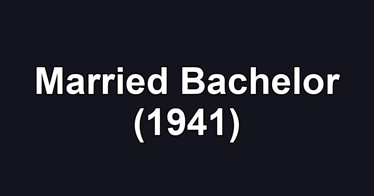 Married Bachelor (1941)