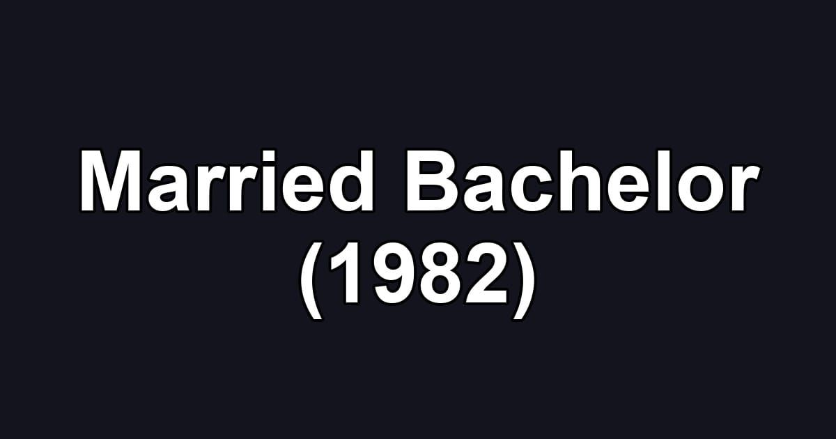 Married Bachelor (1982)