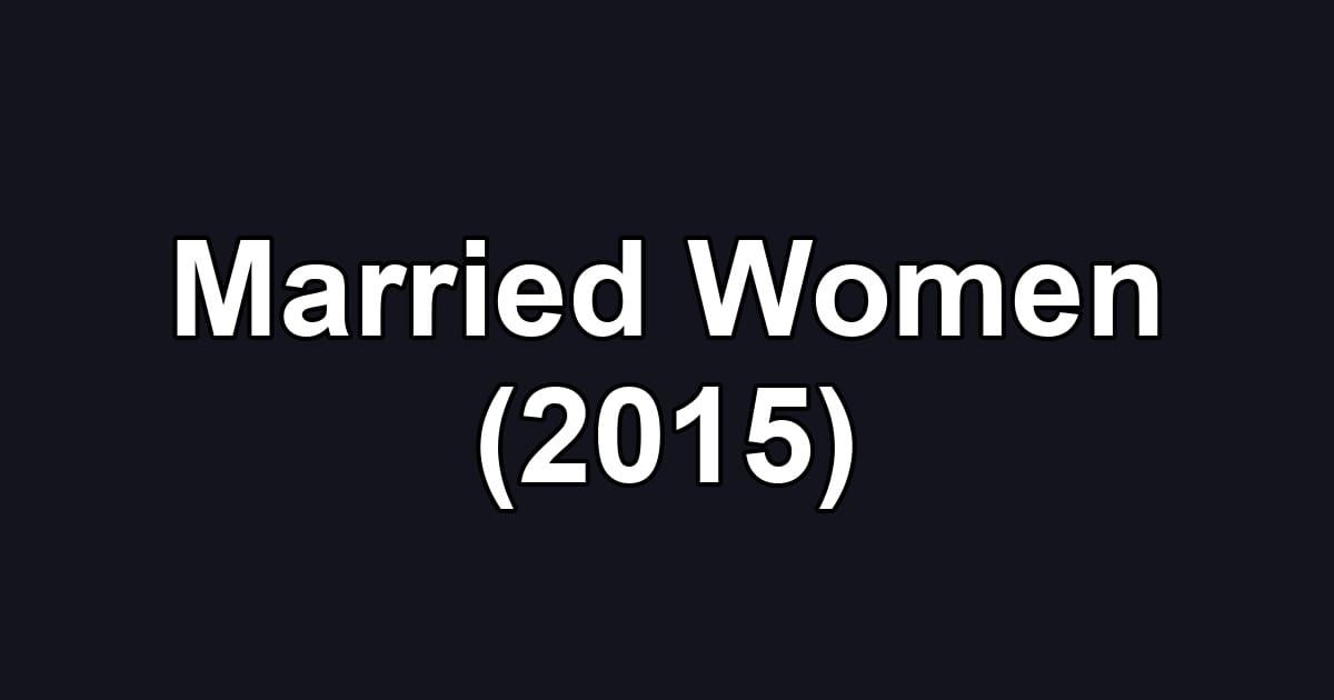 Married Women (2015)