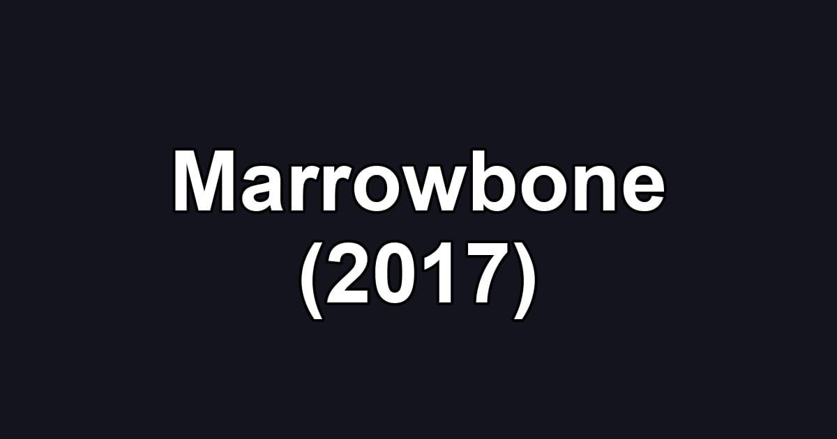 Marrowbone (2017)