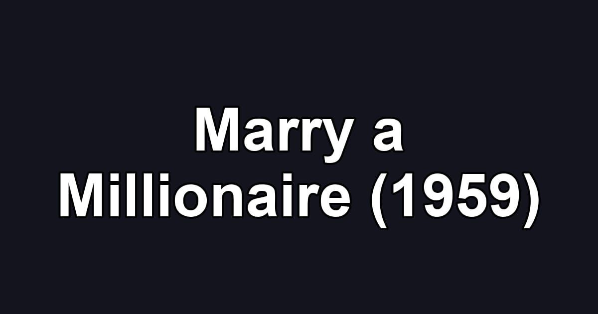 Marry a Millionaire (1959)
