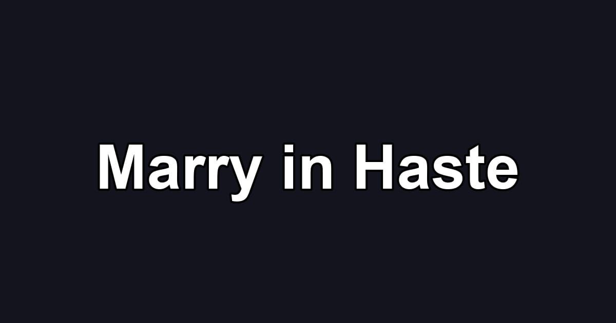 Marry in Haste