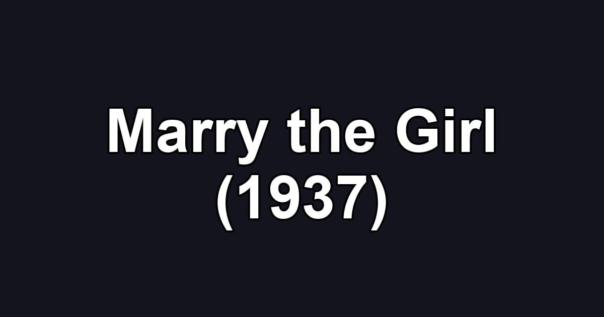Marry the Girl (1937)