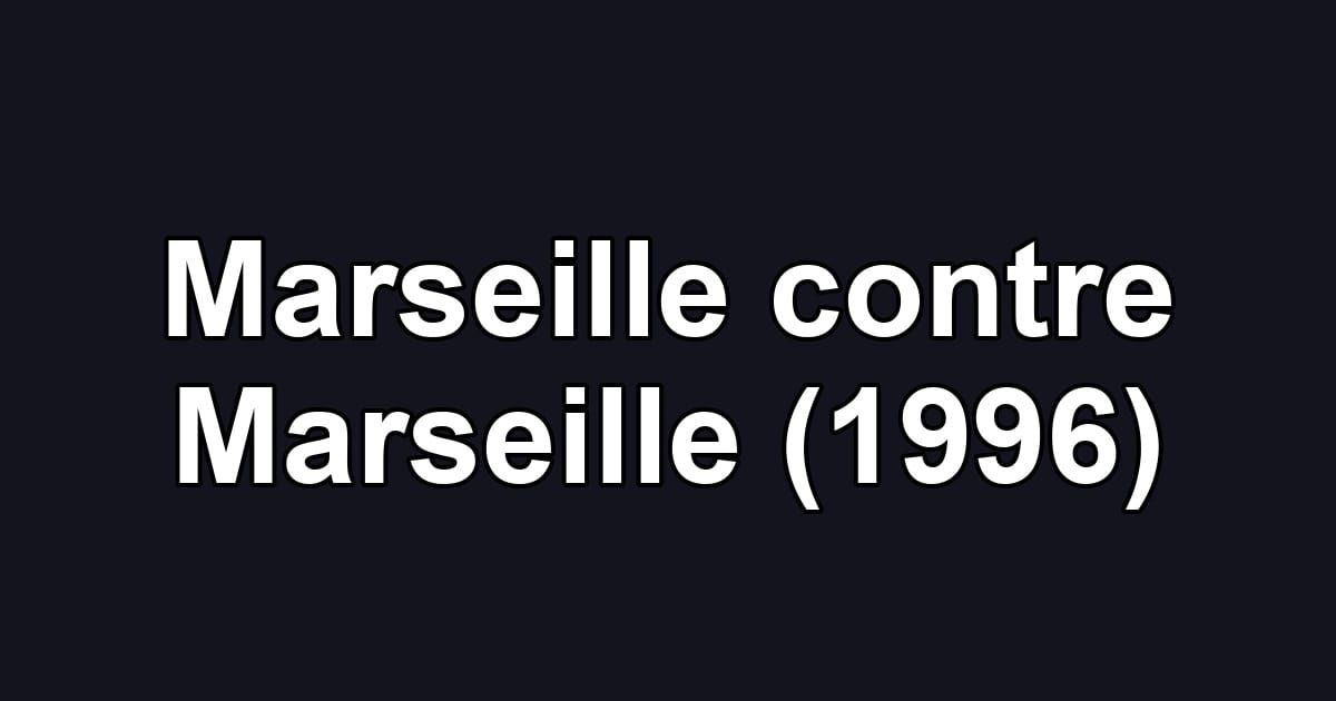 Marseille contre Marseille (1996)