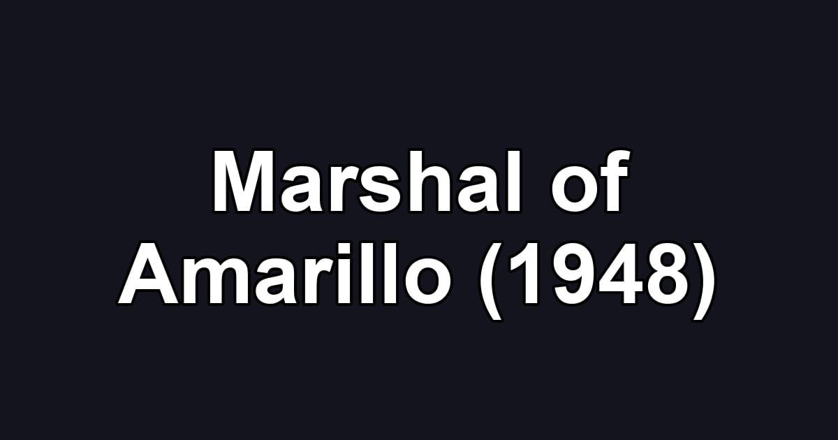 Marshal of Amarillo (1948)