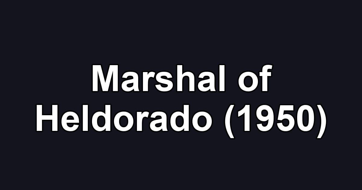 Marshal of Heldorado (1950)