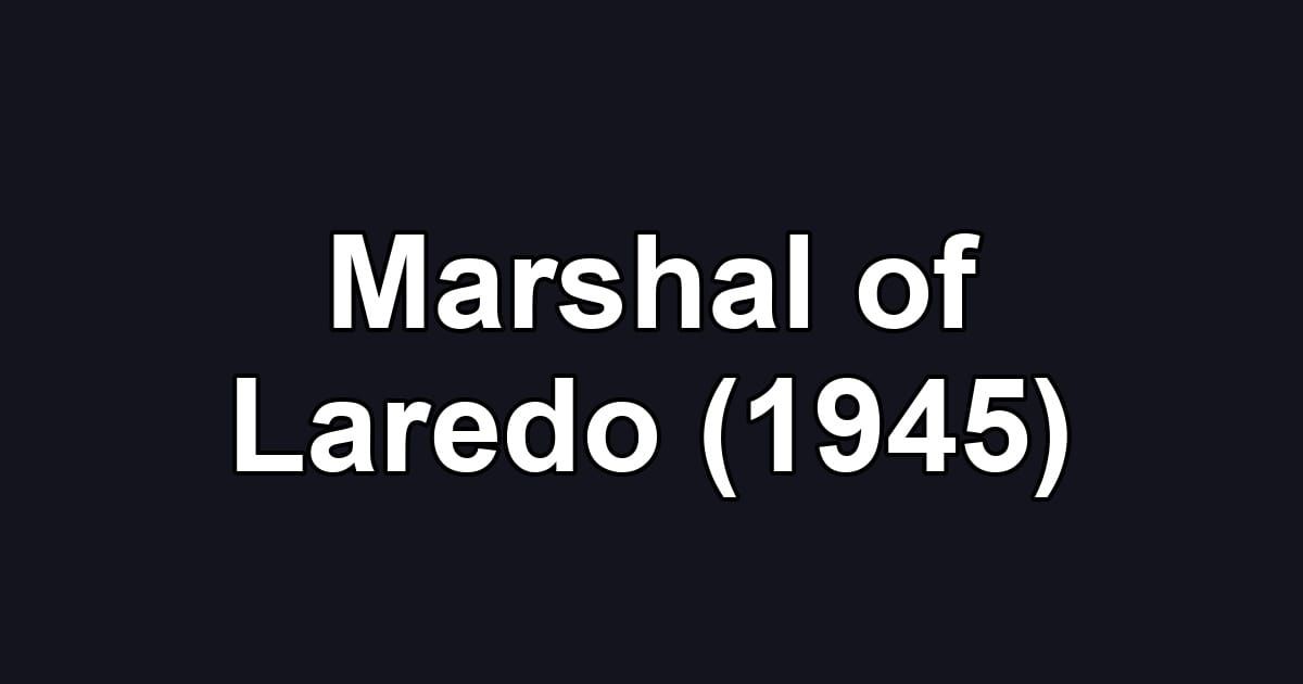 Marshal of Laredo (1945)