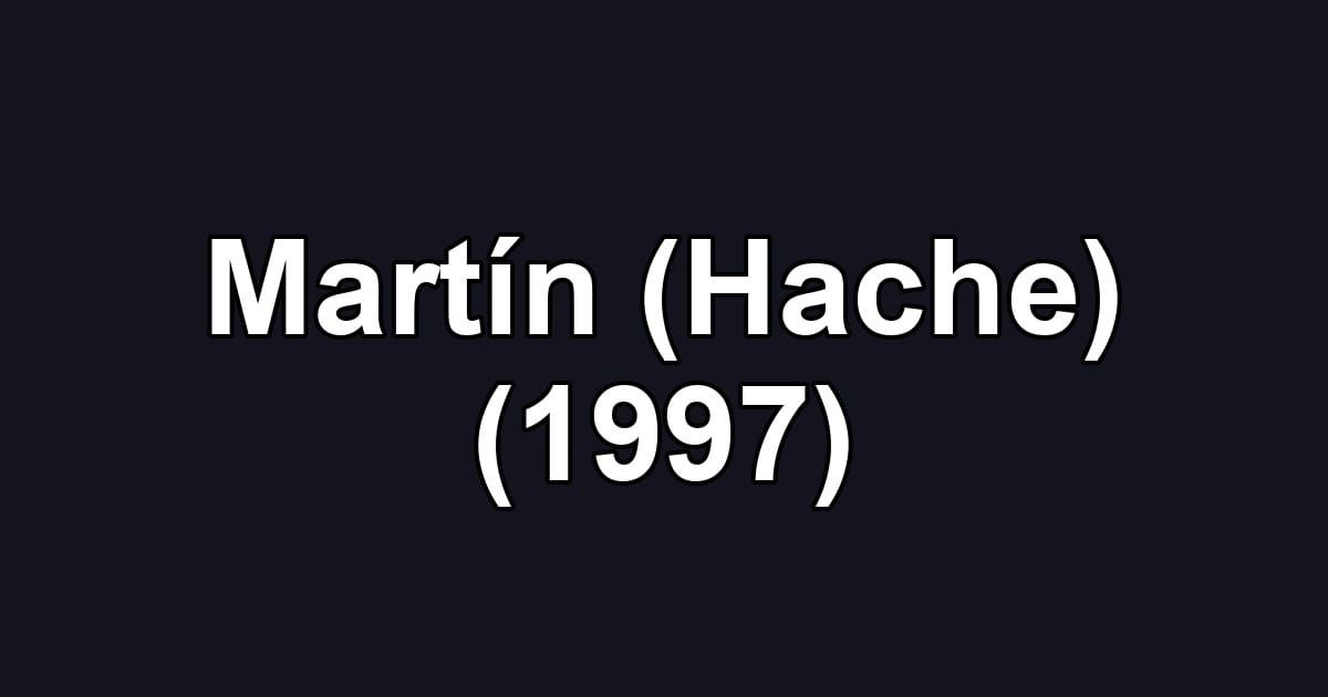Martín (Hache) (1997)