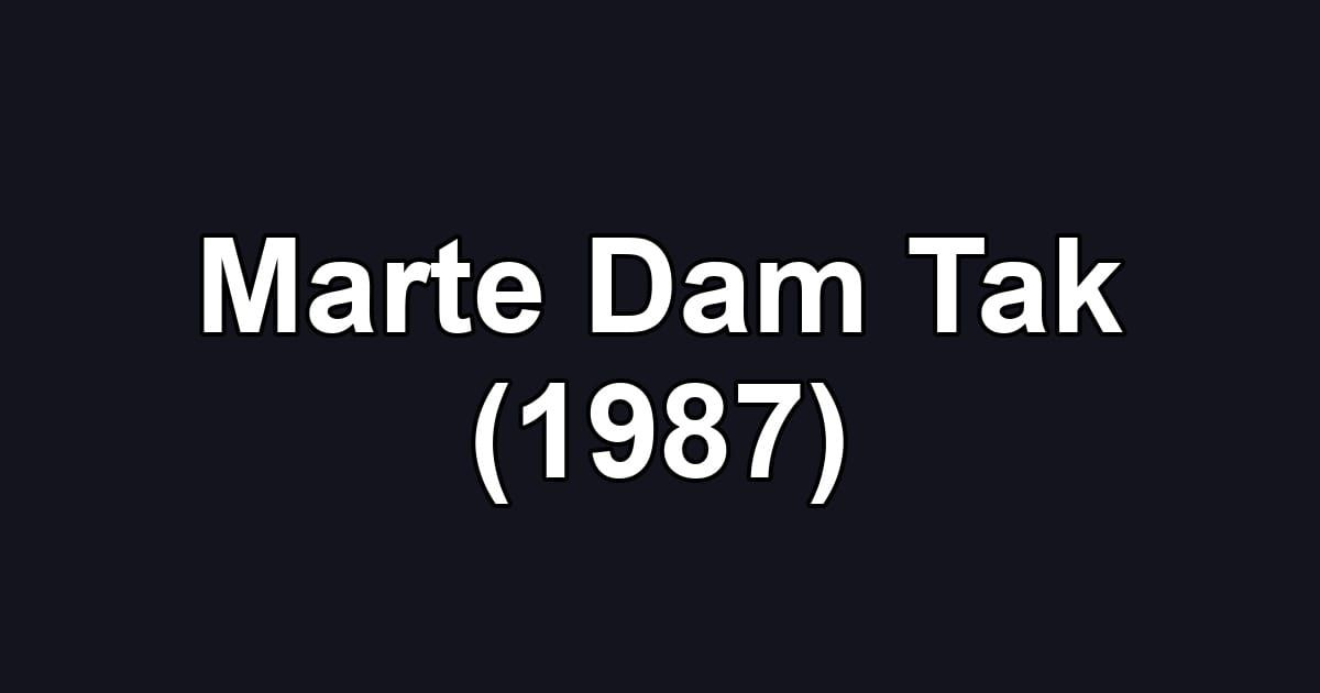 Marte Dam Tak (1987)