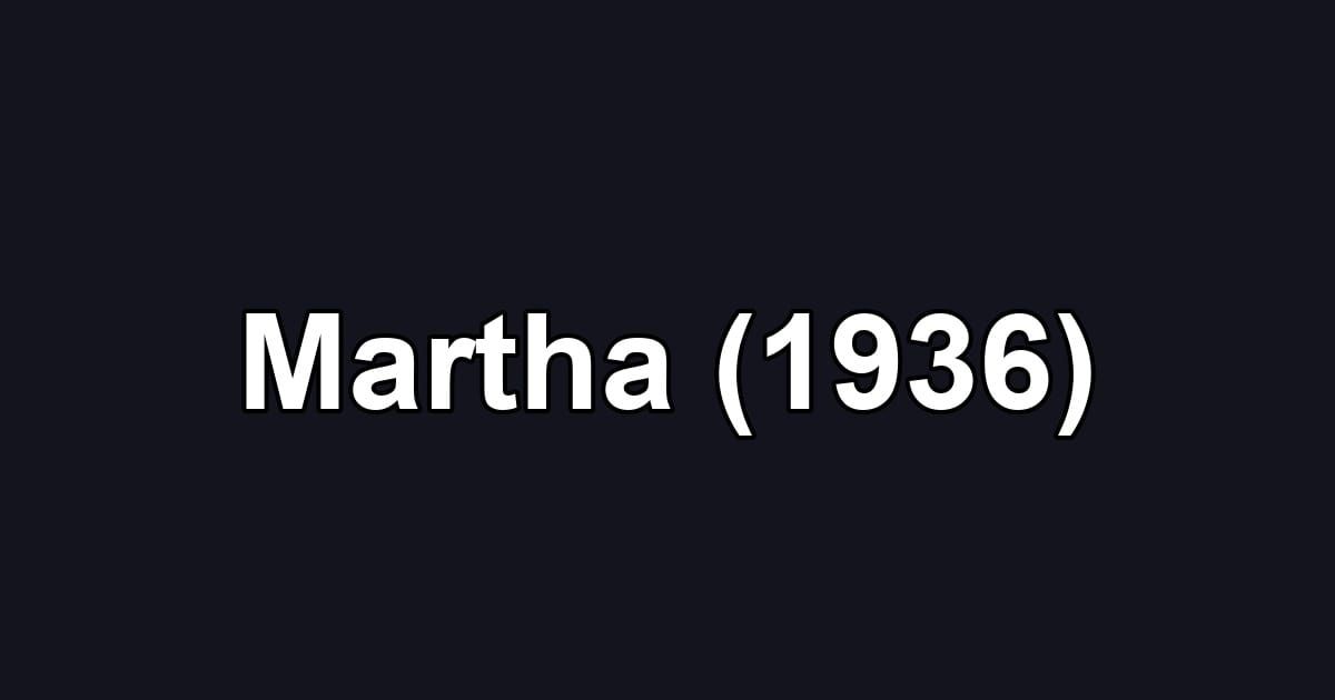 Martha (1936)