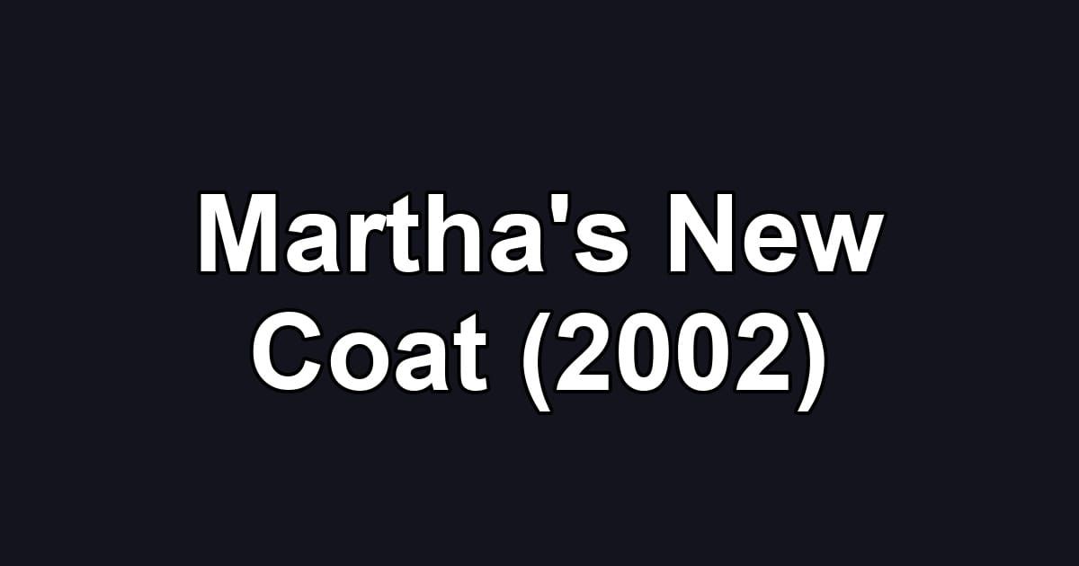 Martha's New Coat (2002)