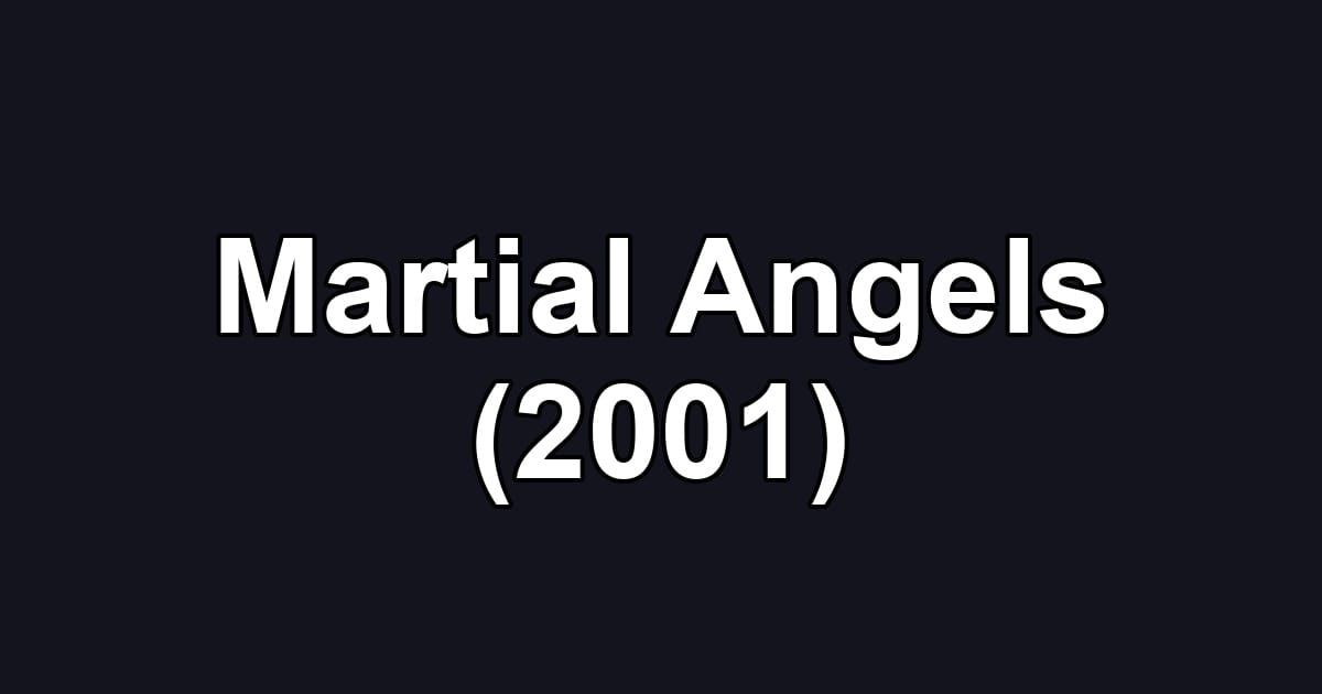 Martial Angels (2001)