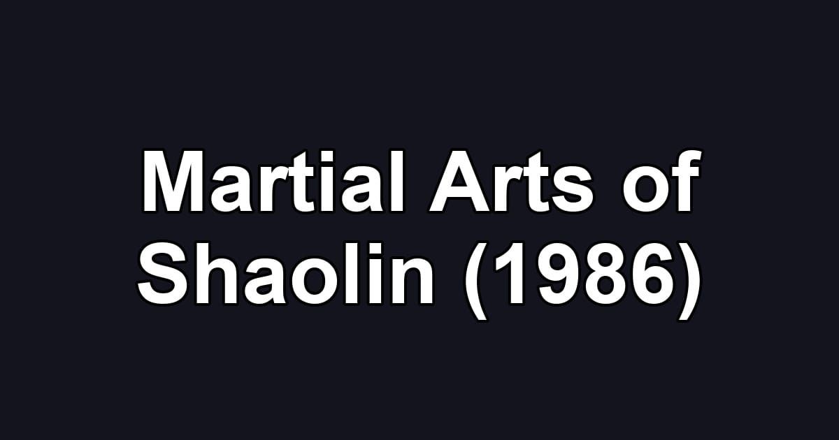 Martial Arts of Shaolin (1986)