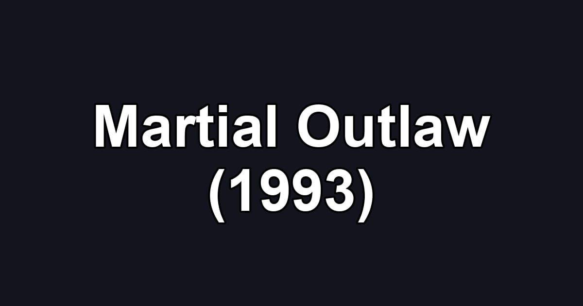 Martial Outlaw (1993)