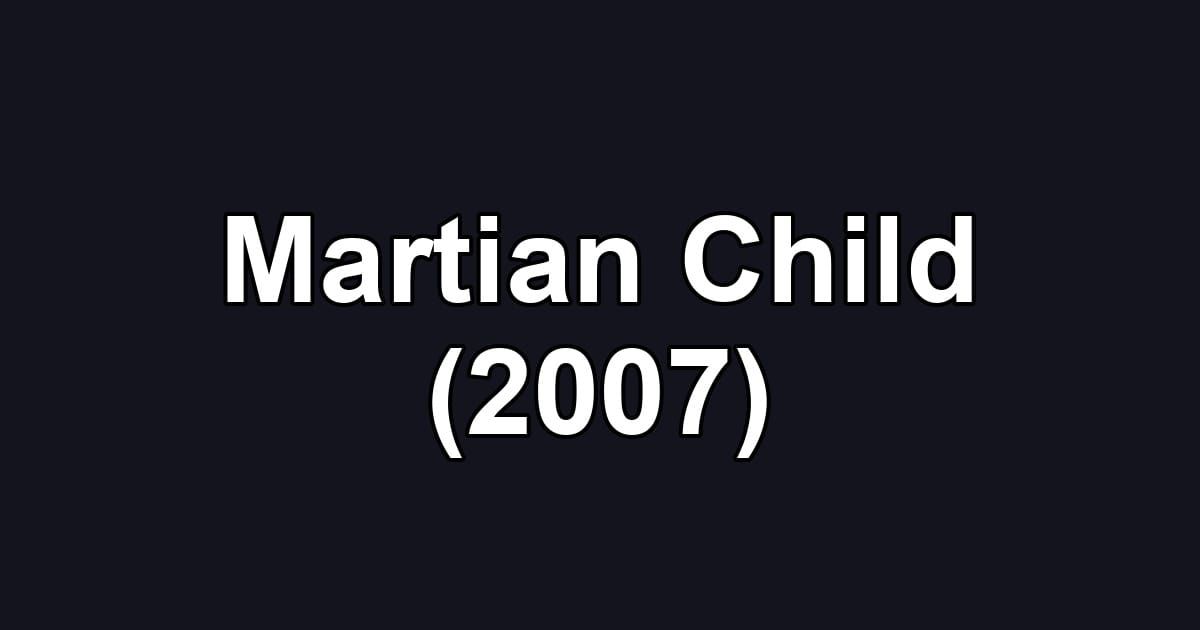 Martian Child (2007)