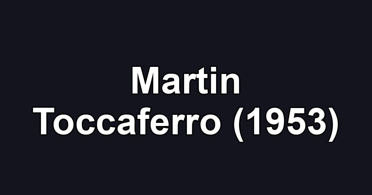 Martin Toccaferro (1953)