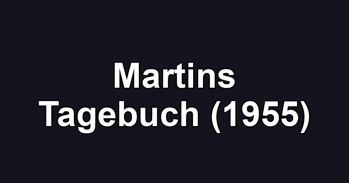 Martins Tagebuch (1955)