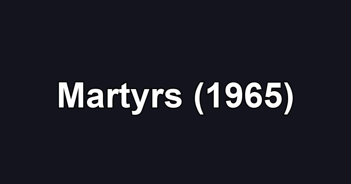 Martyrs (1965)