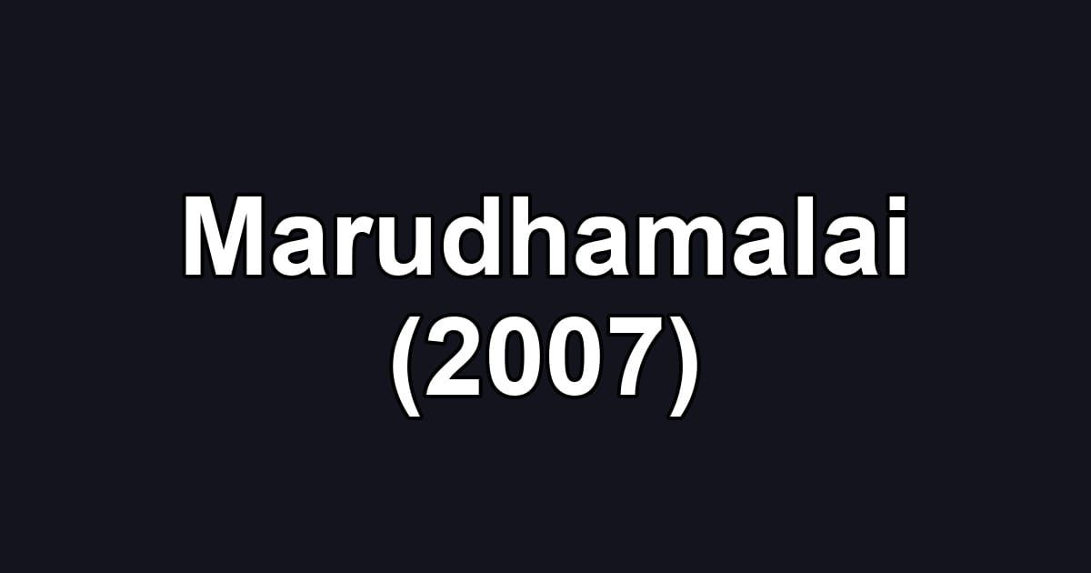 Marudhamalai (2007)