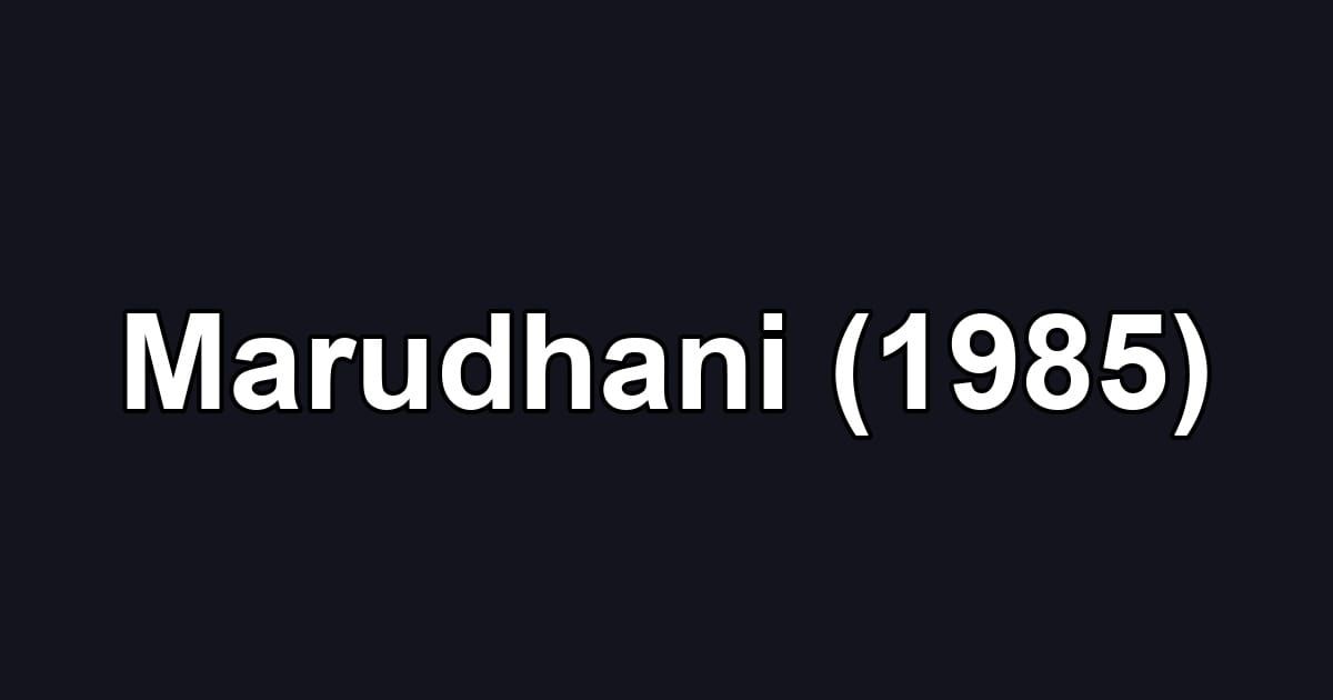 Marudhani (1985)