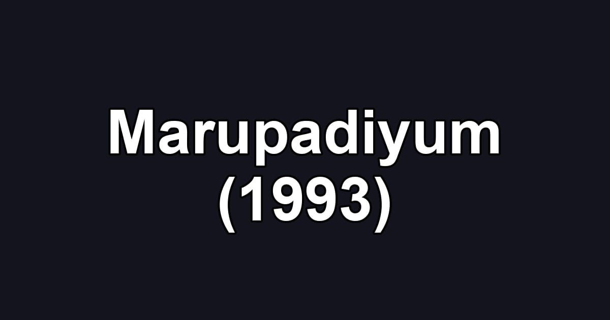 Marupadiyum (1993)