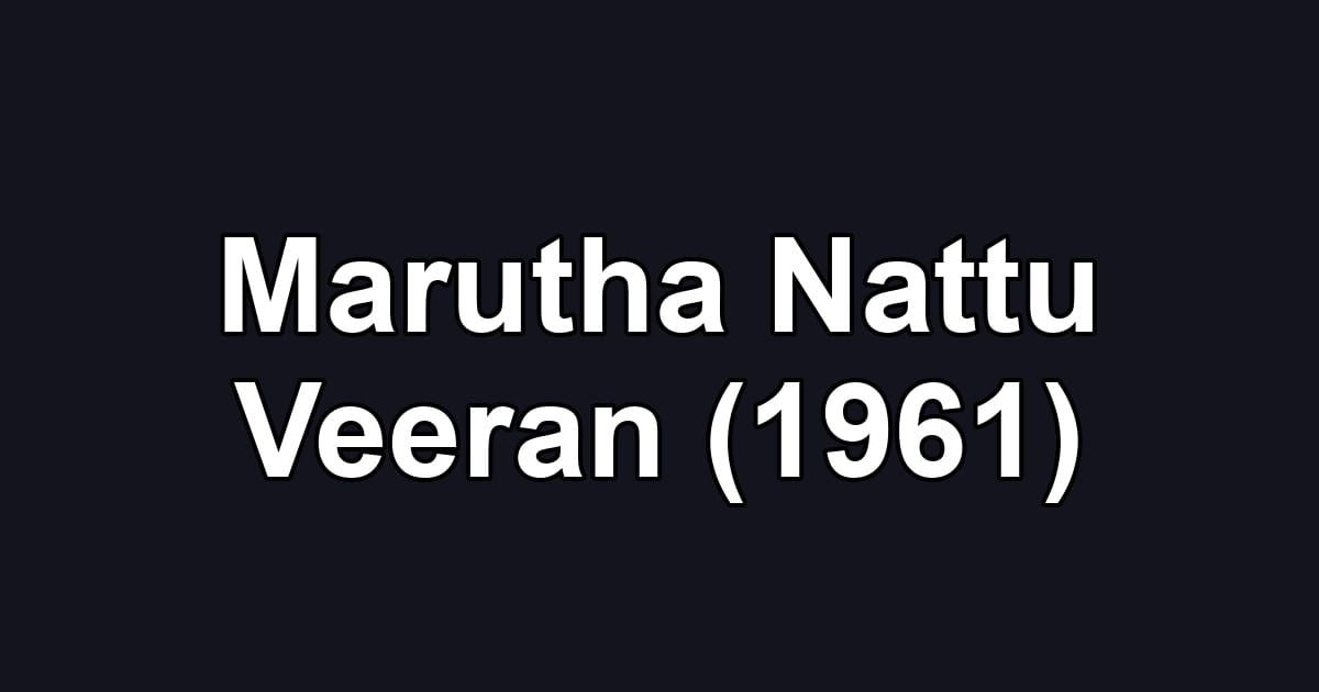 Marutha Nattu Veeran (1961)