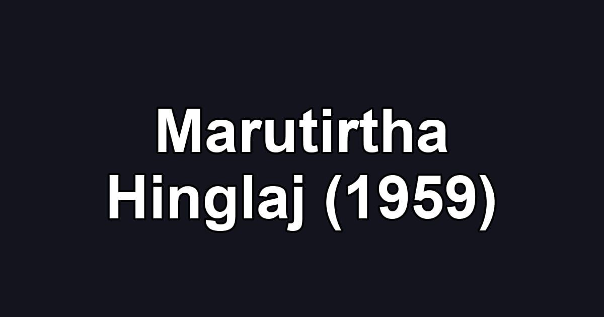 Marutirtha Hinglaj (1959)