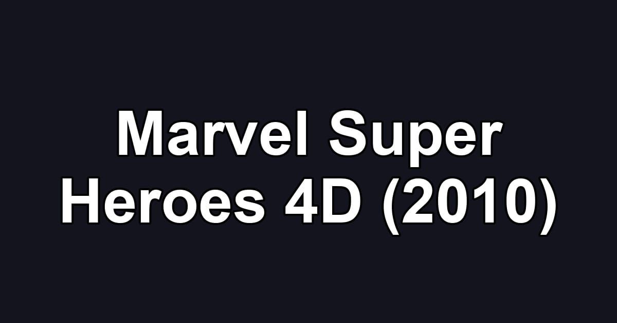 Marvel Super Heroes 4D (2010)