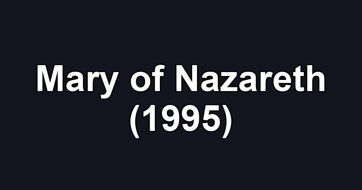 Mary of Nazareth (1995)