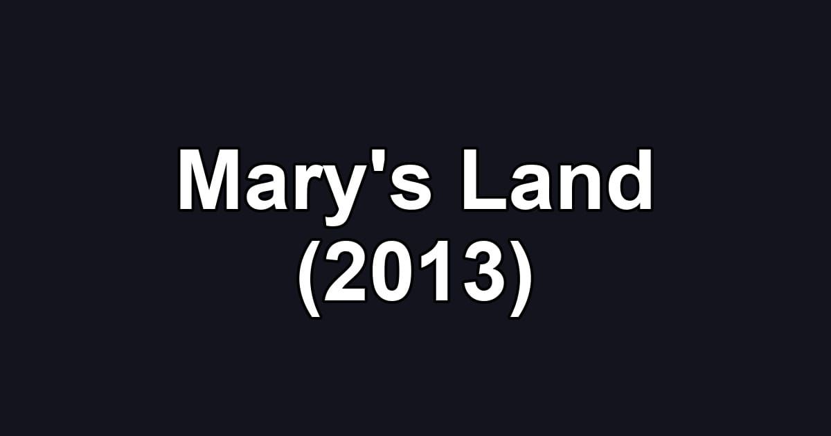 Mary's Land (2013)