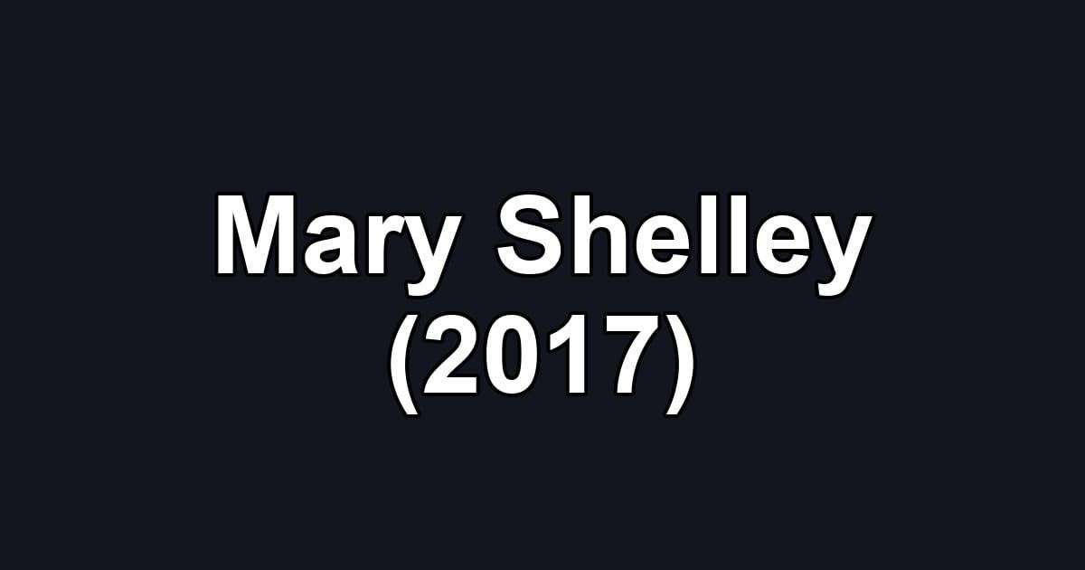 Mary Shelley (2017)