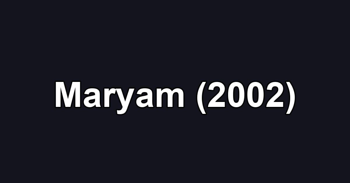 Maryam (2002)