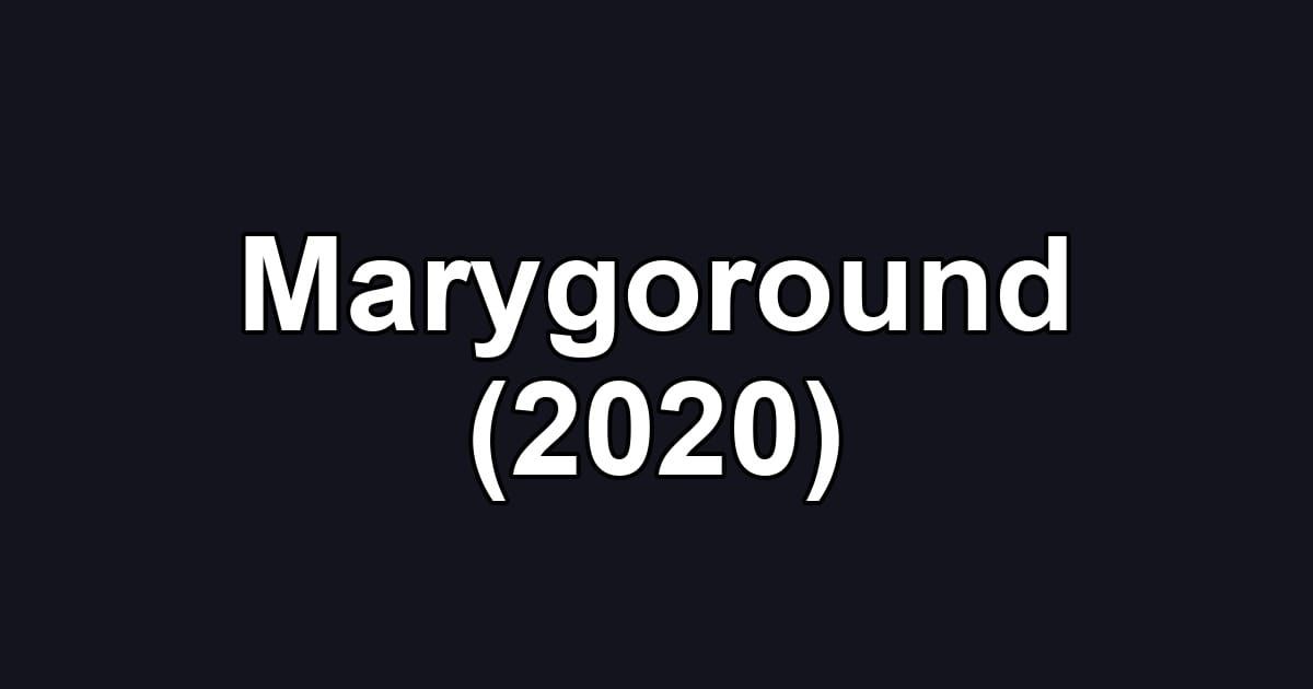 Marygoround (2020)
