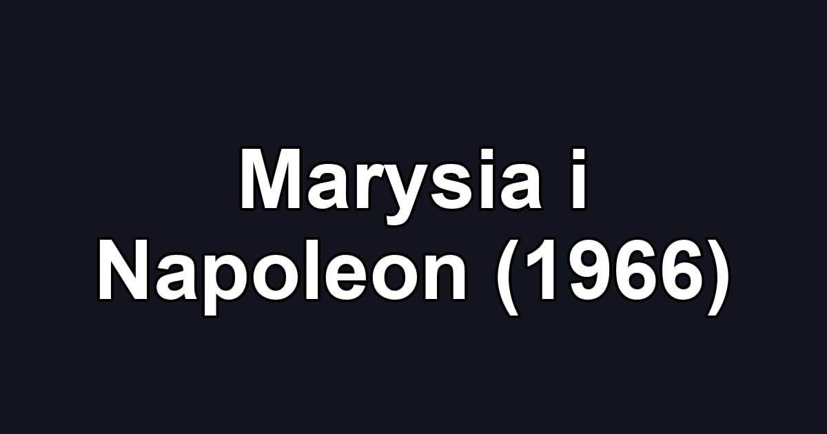 Marysia i Napoleon (1966)