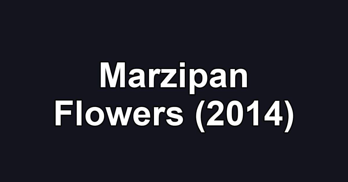 Marzipan Flowers (2014)