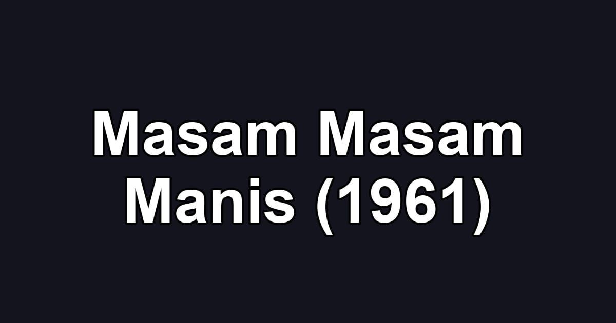 Masam Masam Manis (1961)