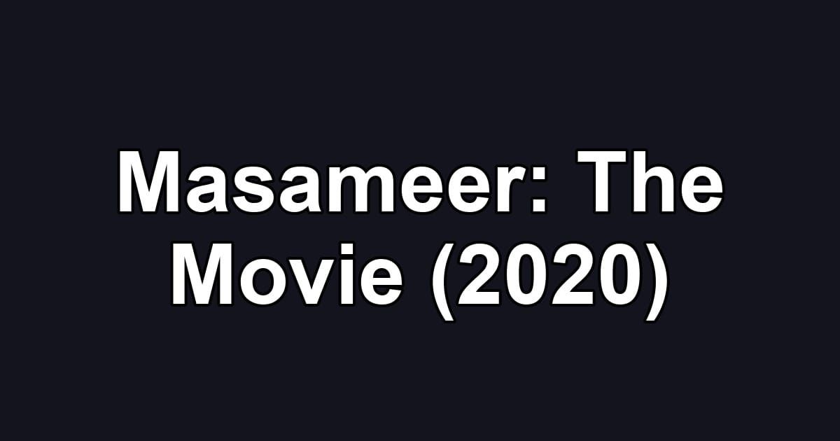 Masameer: The Movie (2020)