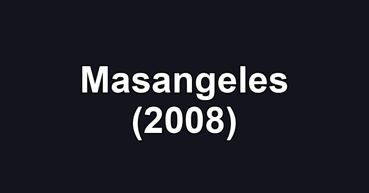 Masangeles (2008)